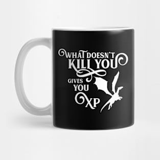 Dragon What Doesn't Kill You Gives You XP RPG Gaming Addict Mug